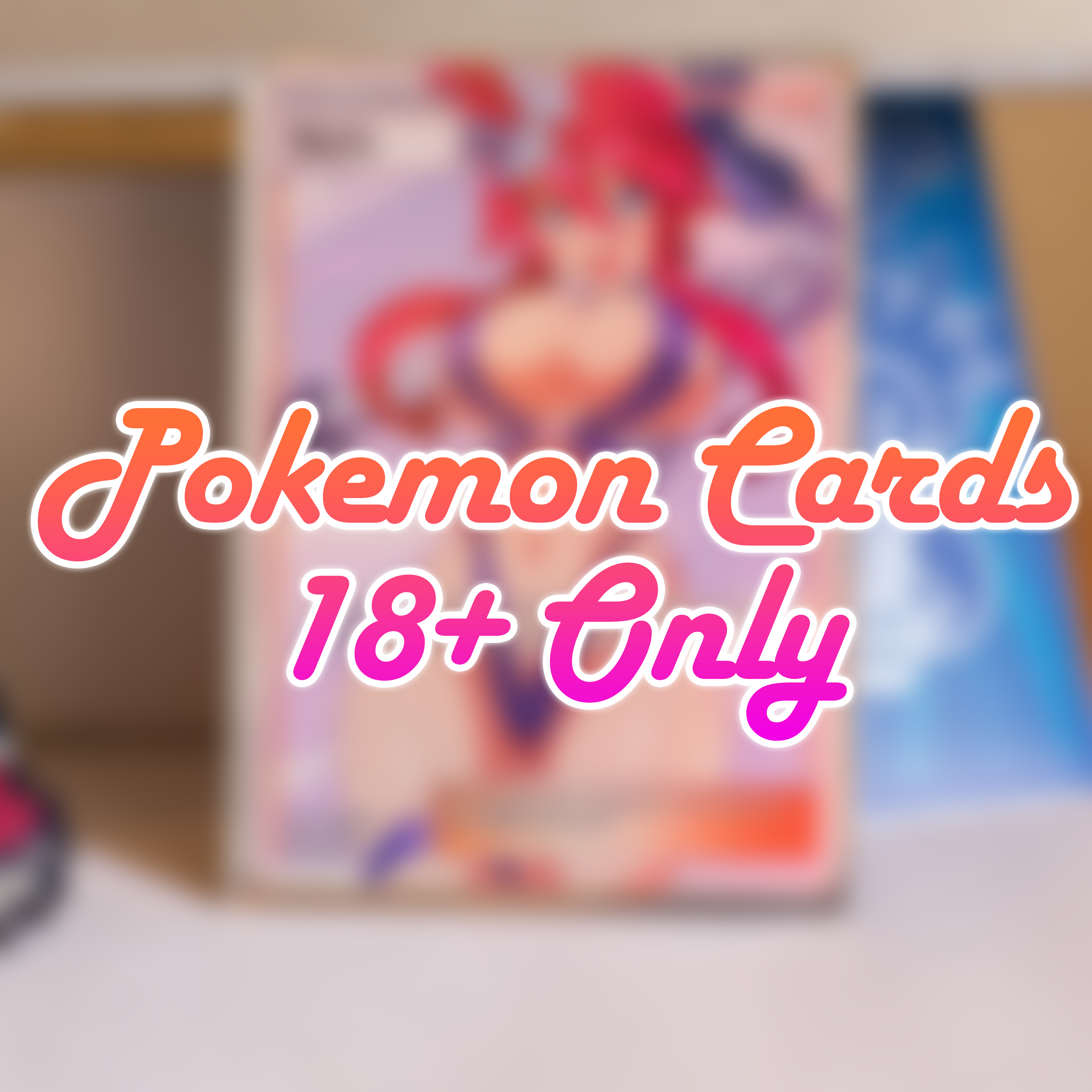 Pokemon Cards (18+)
